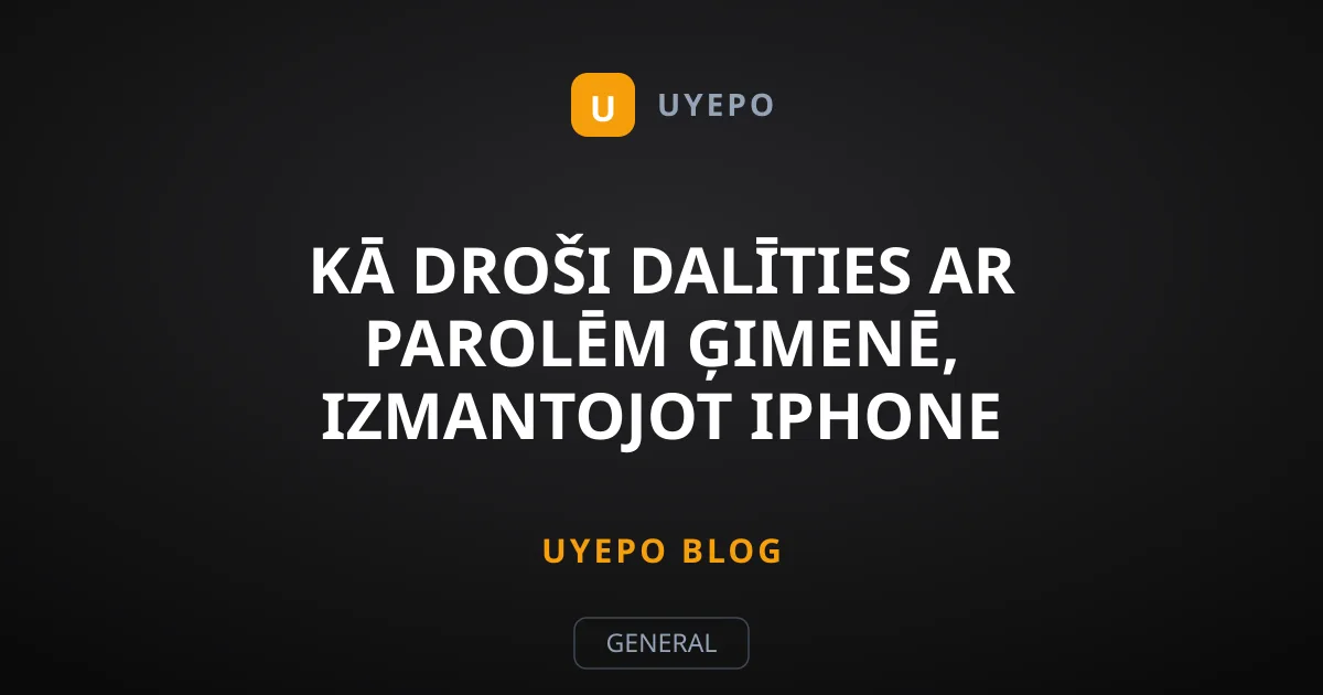 Kā droši dalīties ar parolēm ģimenē, izmantojot iPhone